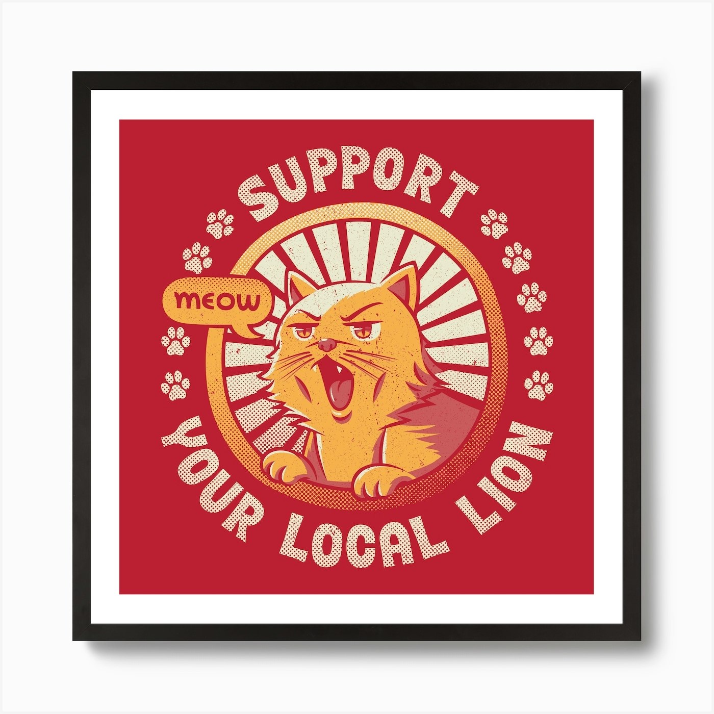 Support Your Local Lion Square Art Framed Wall Art Poster Canvas Print Picture